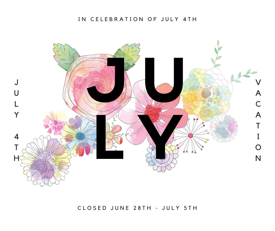 CLOSED JUne 28th - July 5th